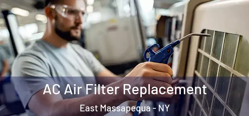  AC Air Filter Replacement East Massapequa - NY