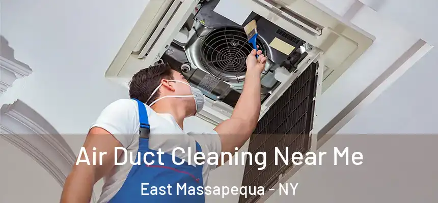 Air Duct Cleaning Near Me East Massapequa - NY