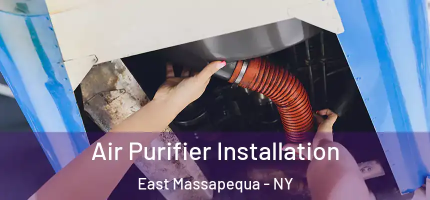  Air Purifier Installation East Massapequa - NY
