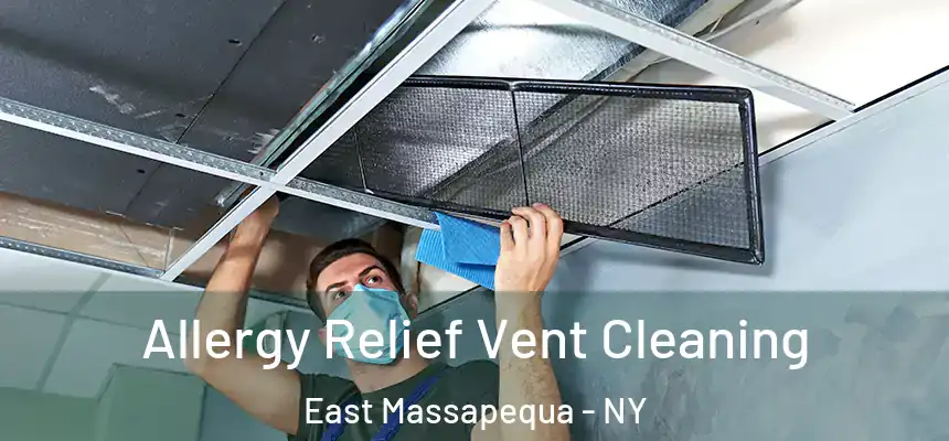  Allergy Relief Vent Cleaning East Massapequa - NY
