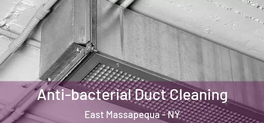  Anti-bacterial Duct Cleaning East Massapequa - NY