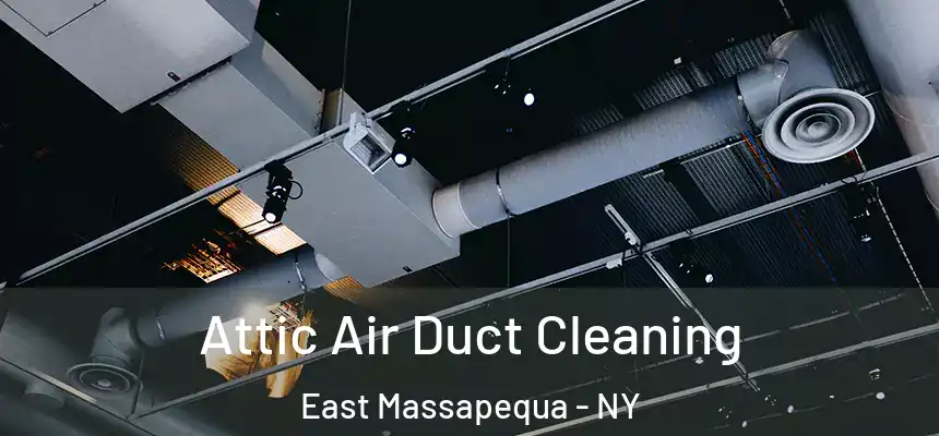  Attic Air Duct Cleaning East Massapequa - NY