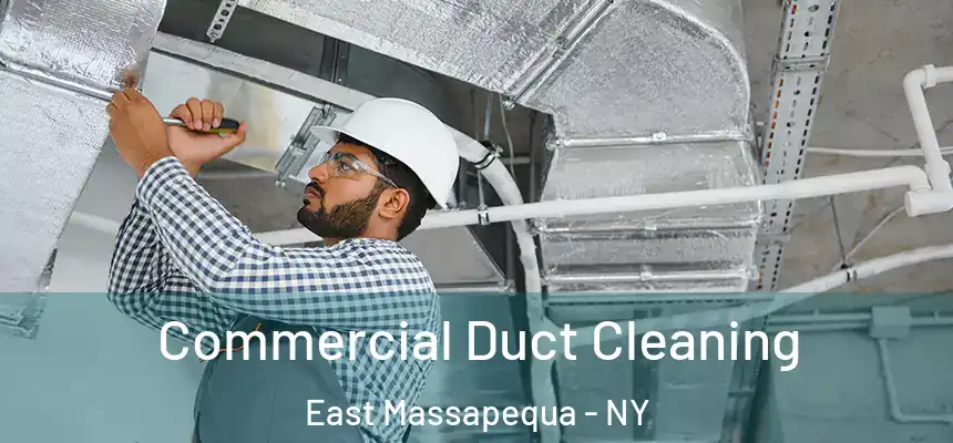  Commercial Duct Cleaning East Massapequa - NY