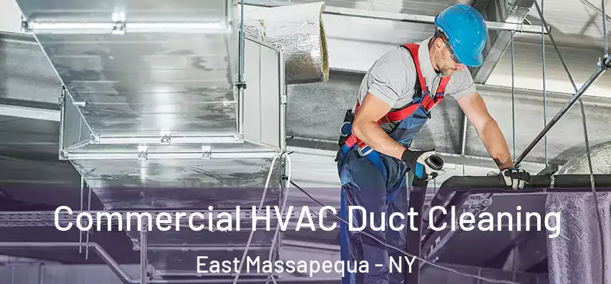  Commercial HVAC Duct Cleaning East Massapequa - NY