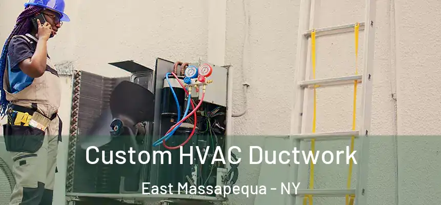  Custom HVAC Ductwork East Massapequa - NY