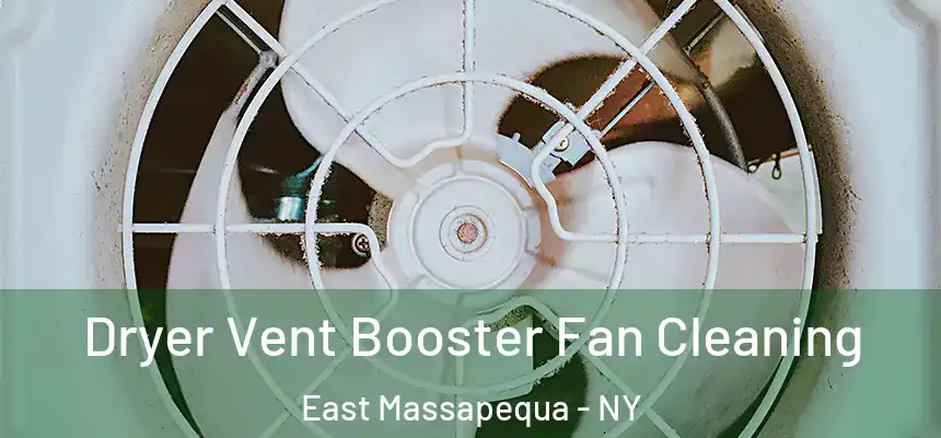 Dryer Vent Booster Fan Cleaning East Massapequa - NY