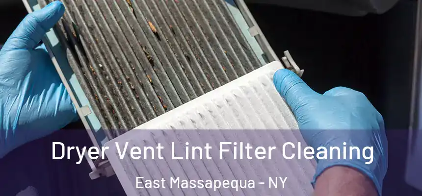  Dryer Vent Lint Filter Cleaning East Massapequa - NY