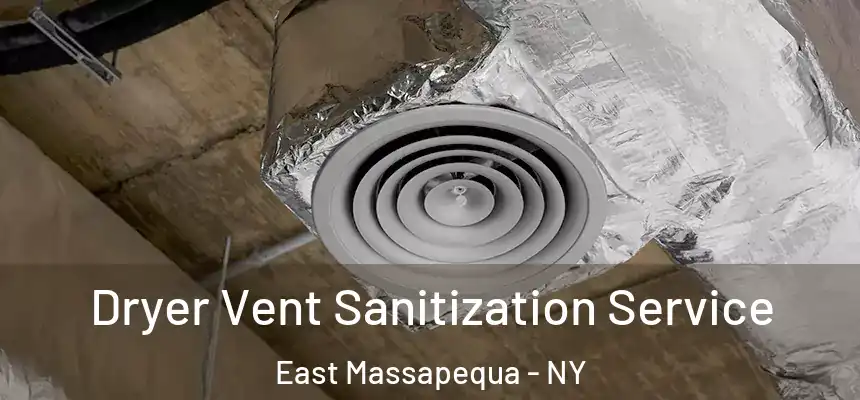 Dryer Vent Sanitization Service East Massapequa - NY