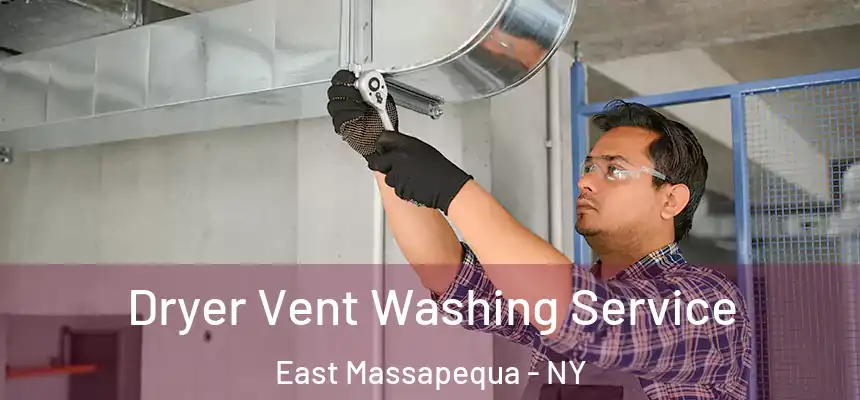  Dryer Vent Washing Service East Massapequa - NY