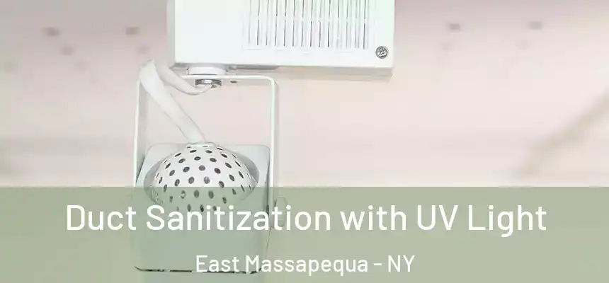  Duct Sanitization with UV Light East Massapequa - NY
