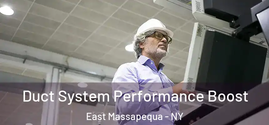  Duct System Performance Boost East Massapequa - NY