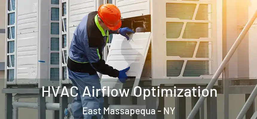  HVAC Airflow Optimization East Massapequa - NY