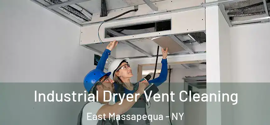  Industrial Dryer Vent Cleaning East Massapequa - NY