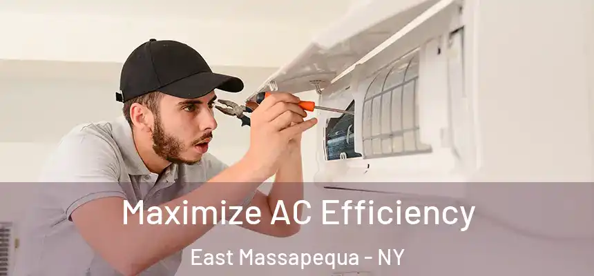  Maximize AC Efficiency East Massapequa - NY