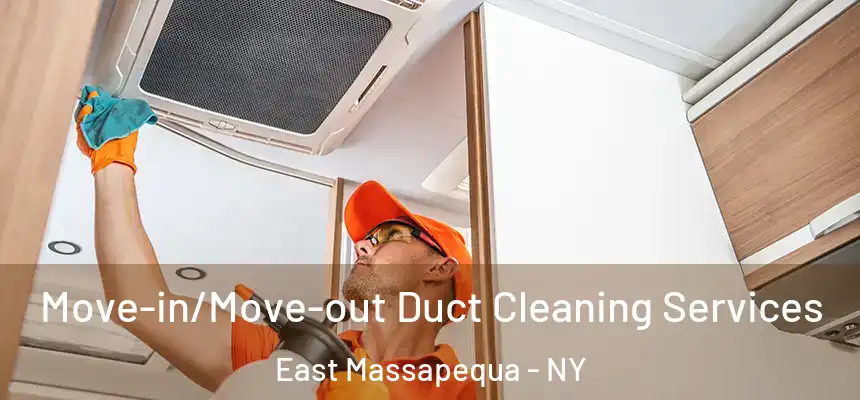  Move-in/Move-out Duct Cleaning Services East Massapequa - NY