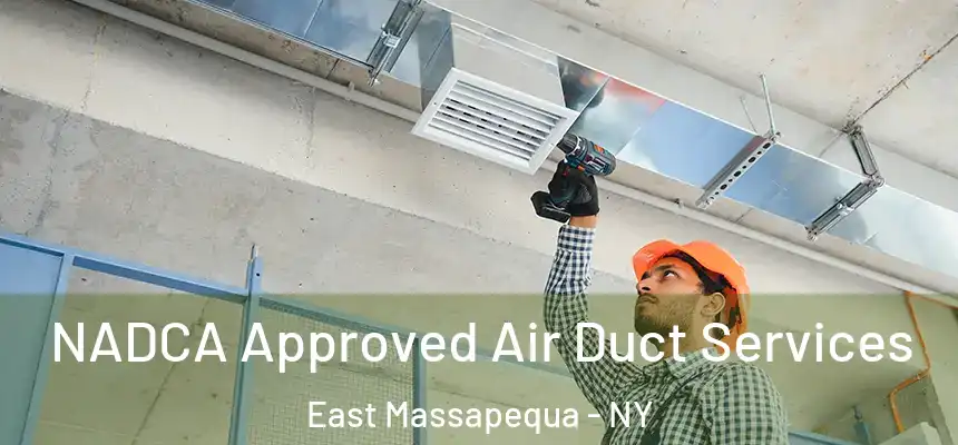 NADCA Approved Air Duct Services East Massapequa - NY