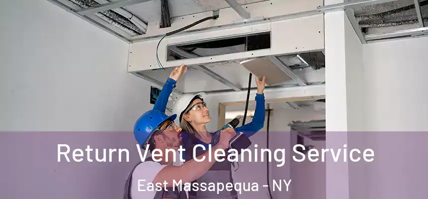  Return Vent Cleaning Service East Massapequa - NY