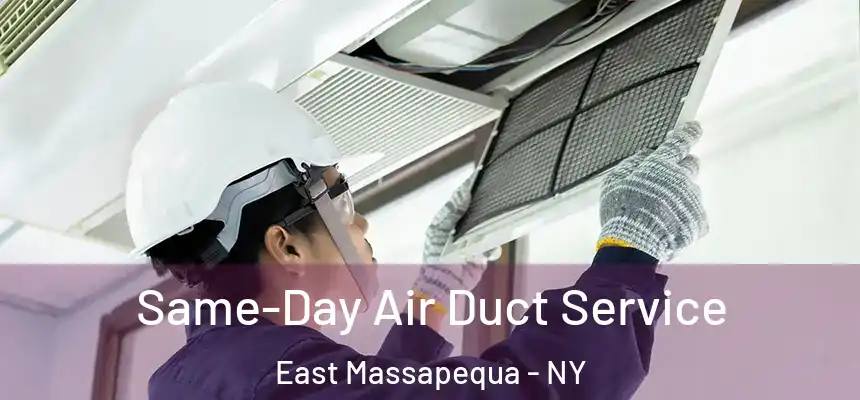  Same-Day Air Duct Service East Massapequa - NY