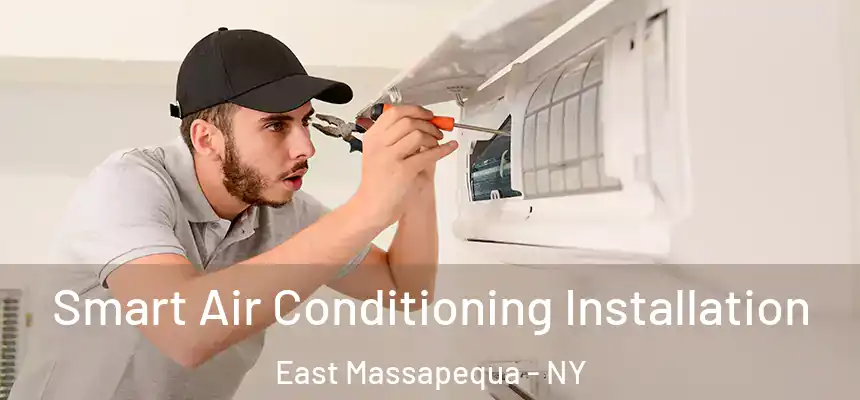  Smart Air Conditioning Installation East Massapequa - NY
