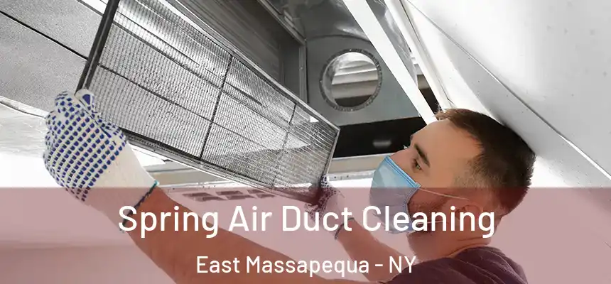 Spring Air Duct Cleaning East Massapequa - NY