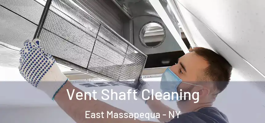 Vent Shaft Cleaning East Massapequa - NY
